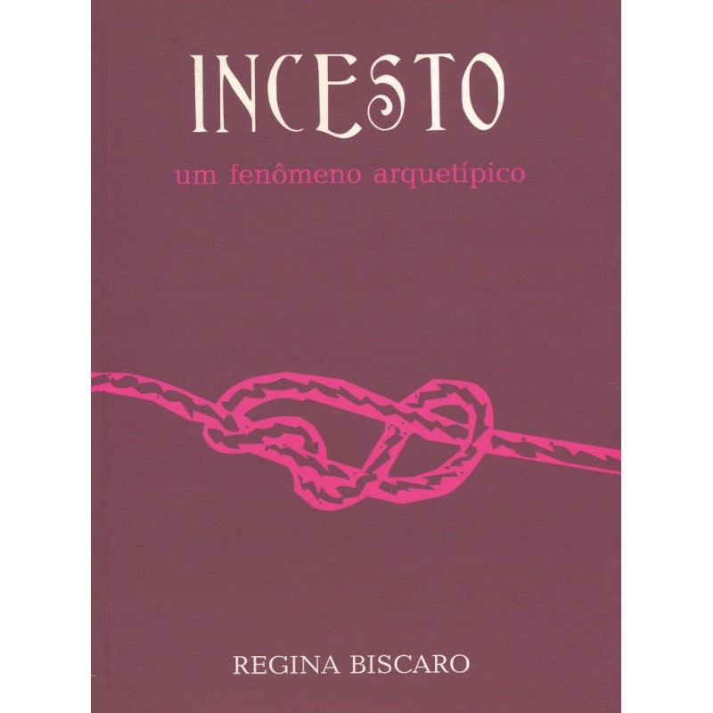 Incesto - Biscaro, Regina (Autor), Xavier, João Ricardo (Editor)