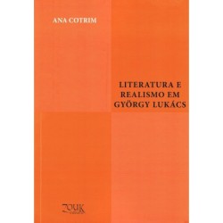 Literatura e realismo em György Lukács - Cotrim, Ana (Autor), Xavier, João Ricardo (Editor)