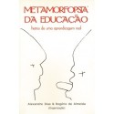 Metamorfopsia da educação - Dias, Alexandre (Organizador), Almeida, Rogério de (Organizador), Xavier
