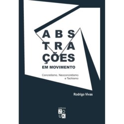 Abstrações em movimento - Vivas, Rodrigo (Autor), Xavier, João Ricardo (Editor)