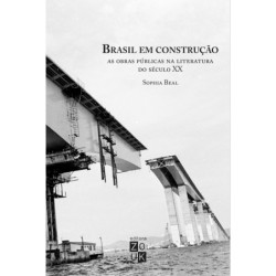 Brasil em construção - Beal, Sophia (Autor), Xavier, João Ricardo (Editor)