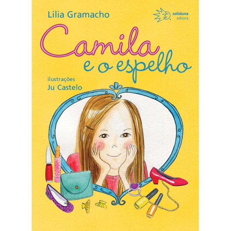 Camila e o espelho - Gramacho, Lilia (Autor)