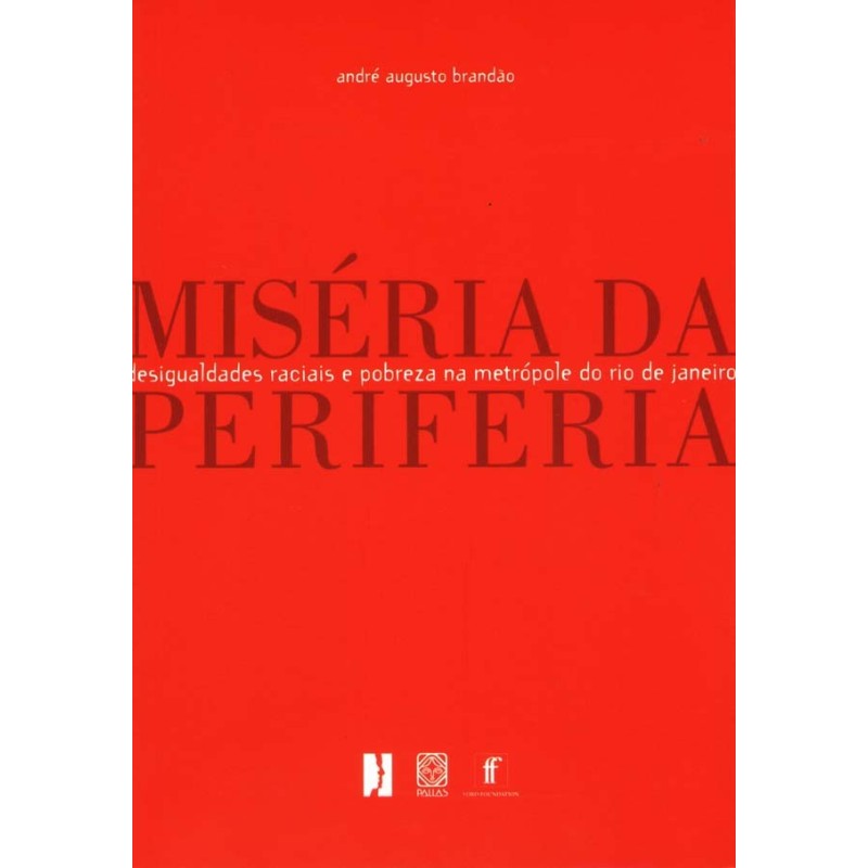 MISÉRIA DA PERIFERIA - André Augusto Brandão