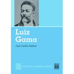 LUIZ GAMA - RETRATOS DO...