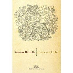 Cruze esta linha - Salman Rushdie