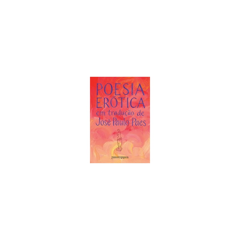 Poesia Erotica Em Traducao - Vários autores, Jose Paulo Paes (Org. )