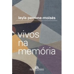 Vivos na memória - Perrone-Moisés, Leyla