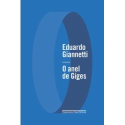 O anel de Giges - Eduardo Giannetti