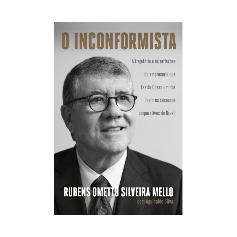 INCONFORMISTA, O - Rubens Ometto Silveira Mello