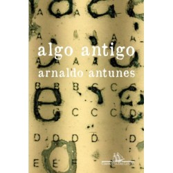 ALGO ANTIGO - Arnaldo Antunes
