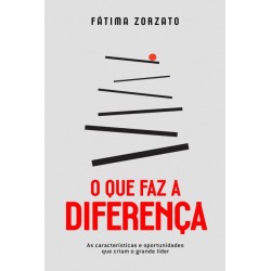 O QUE FAZ A DIFERENCA - Fatima Zorzato