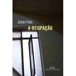 OCUPACAO, A - Julián Fuks