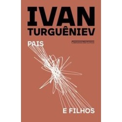 PAIS E FILHOS - Ivan Turguêniev