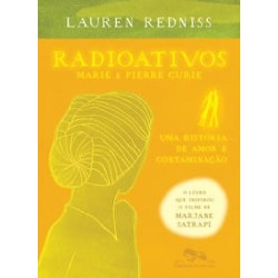 Radioativos - Redniss, Lauren