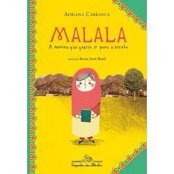 Malala, a menina que queria ir para a escola - Adriana Carranca