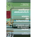 Vozes de Tchernóbil - Svetlana Alexievich
