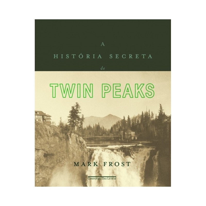 A história secreta de Twin Peaks - Mark Frost