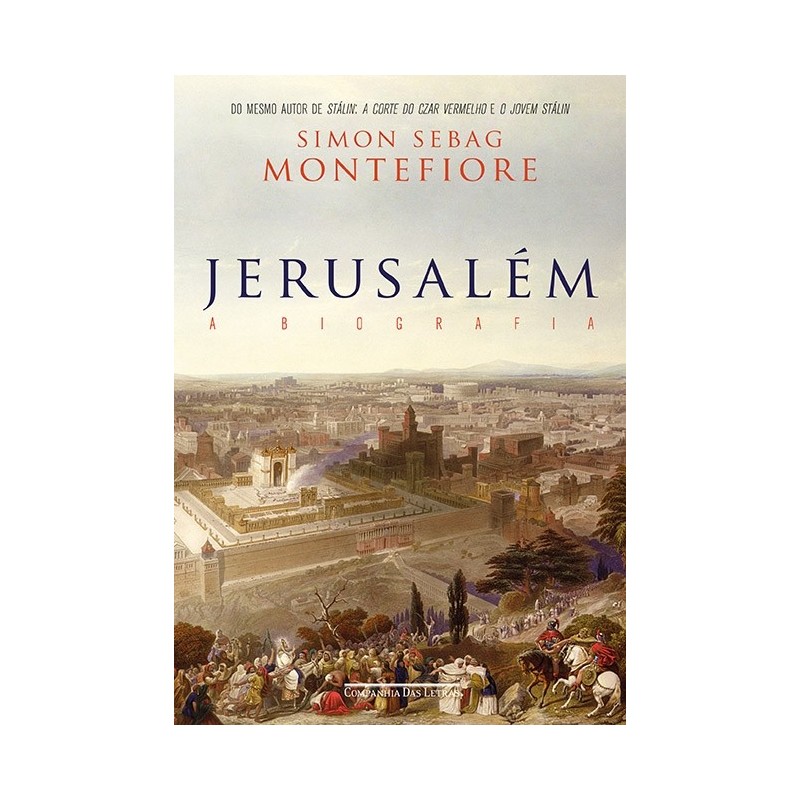 Jerusalém - Simon Sebag Montefiore