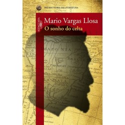 O sonho do celta - Mario Vargas Llosa