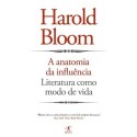 A anatomia da influência - Harold Bloom