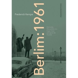 Berlim 1961 - Frederick Kempe