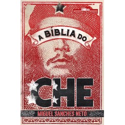 A bíblia do Che - Miguel...