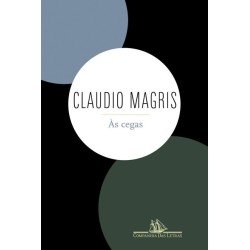 Às cegas - Claudio Magris