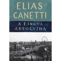 A língua absolvida - Elias Canetti
