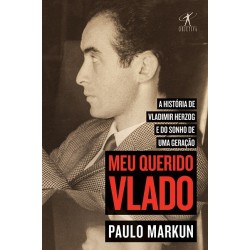 Meu querido Vlado - Paulo Markun