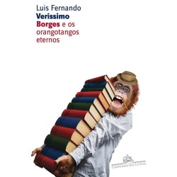 Borges e os orangotangos eternos - Luis Fernando Verissimo