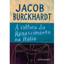 A cultura do Renascimento na Itália - Jacob Burckhardt