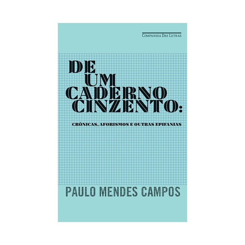 De um caderno cinzento - Paulo Mendes Campos