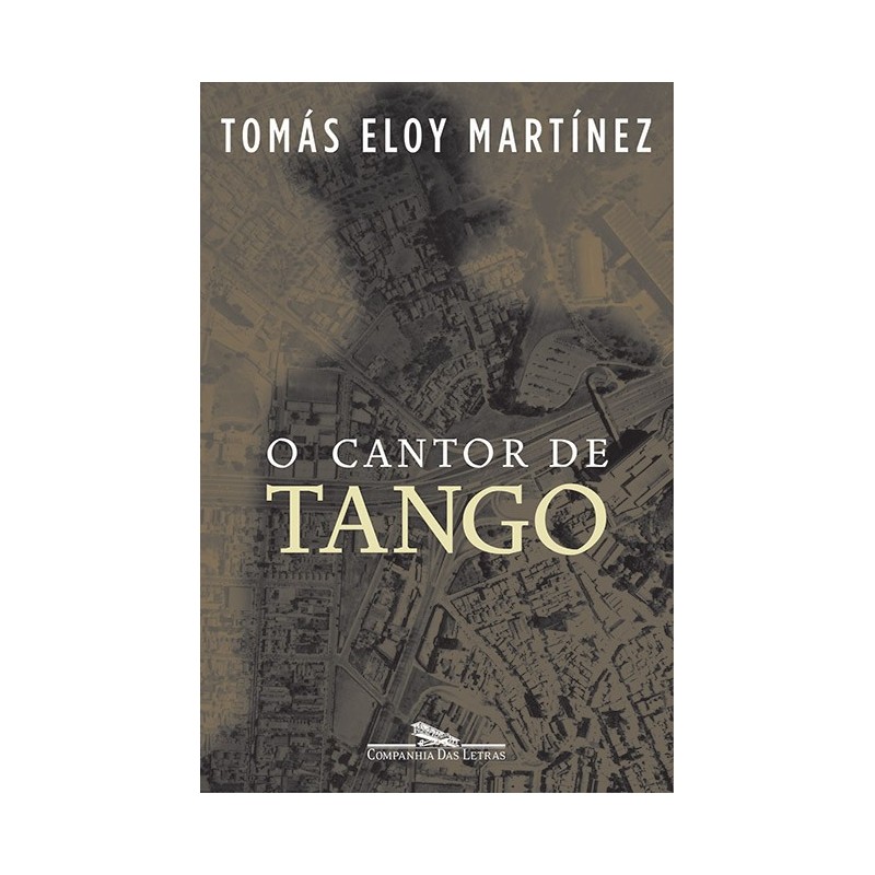 O cantor de tango - Tomás Eloy Martínez