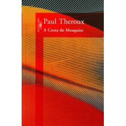 A costa do mosquito - Paul Theroux