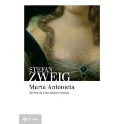 MARIA ANTONIETA: RETRATO DE UMA MULHER COMUM - Stefan Zweig
