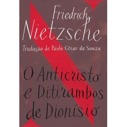 O anticristo / ditirambos de Dionísio - Friedrich Nietzsche