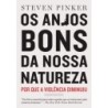 Os anjos bons da nossa natureza - Steven Pinker