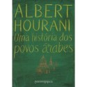 Uma história dos povos árabes - Albert Hourani