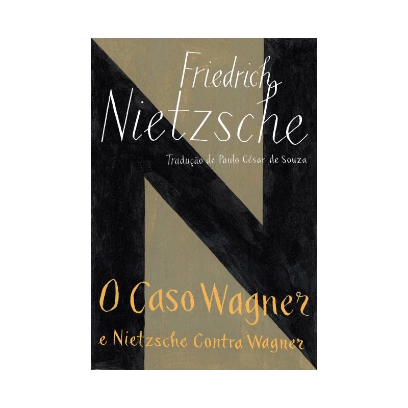 O caso Wagner / Nietzsche contra Wagner - Friedrich Nietzsche