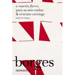 O Martín Fierro, Para as seis cordas & Evaristo Carriego - Jorge Luis Borges