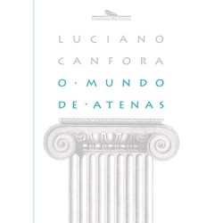 O mundo de Atenas - Luciano Canfora