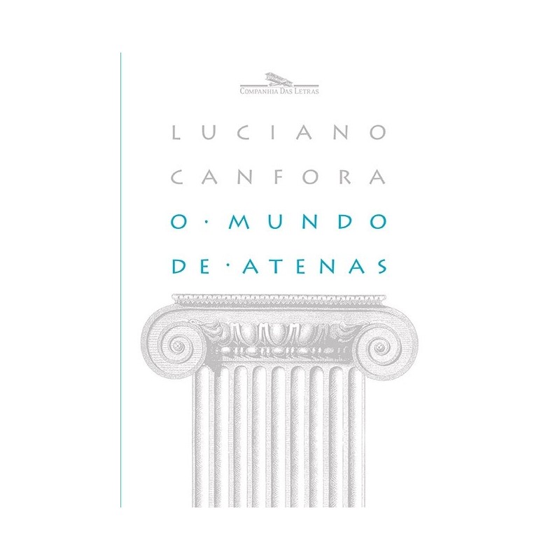 O mundo de Atenas - Luciano Canfora