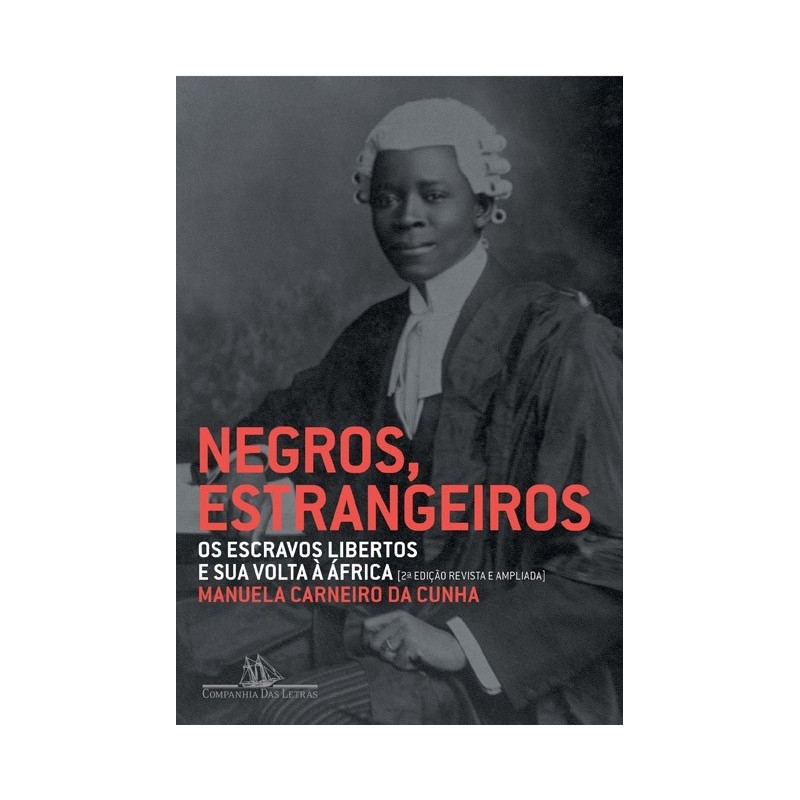 Negros estrangeiros - Manuela Carneiro Da Cunha