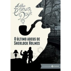 ULTIMO ADEUS DE SHERLOCK HOLMES, O - ED. BOLSO DE LUXO - Arthur Conan Doyle