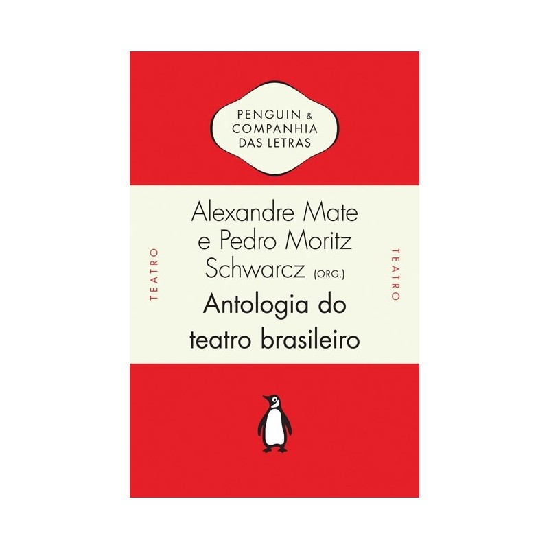 Antologia do teatro brasileiro - Pedro Moritz Schwarcz