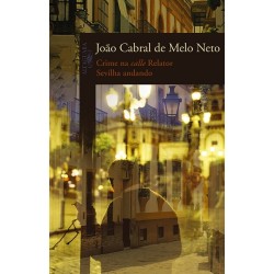 Crime na Cale Relator / Sevilha andando - João Cabral De Melo Neto