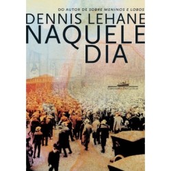 Naquele dia - Dennis Lehane