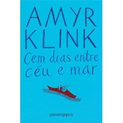 Cem dias entre céu e mar - Amyr Klink