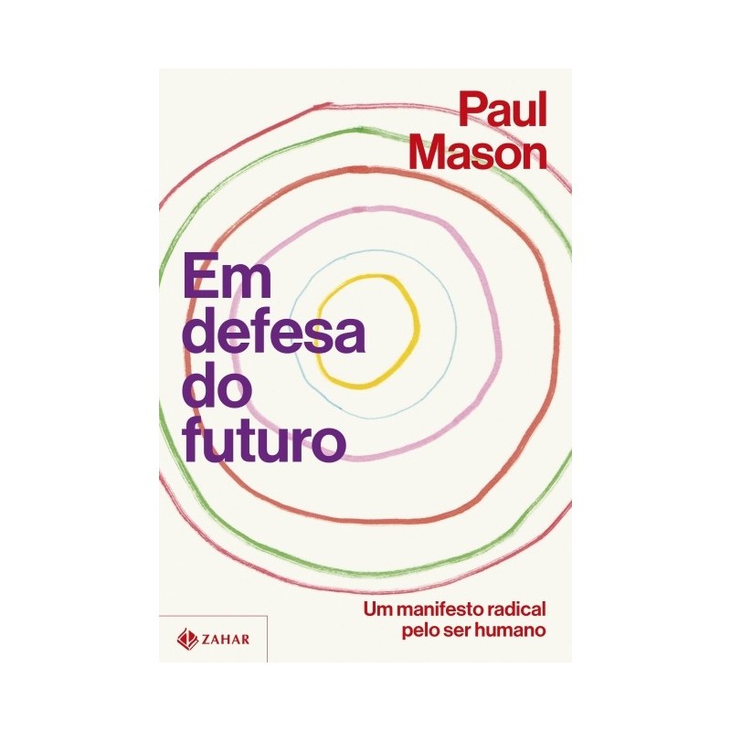 Em defesa do futuro - Paul Mason
