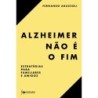 Alzheimer não é o fim - Fernando Aguzzoli